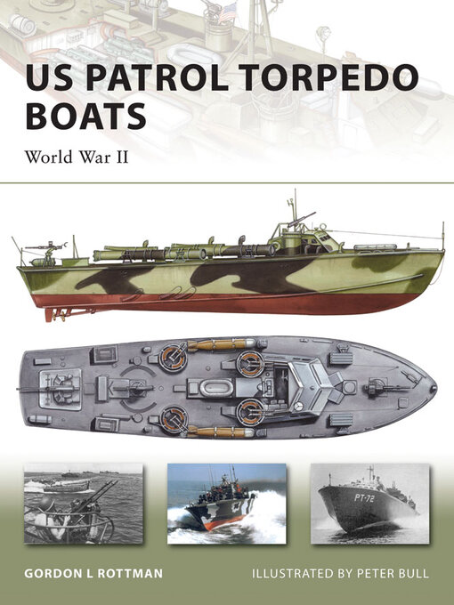 Title details for US Patrol Torpedo Boats by Gordon L. Rottman - Available